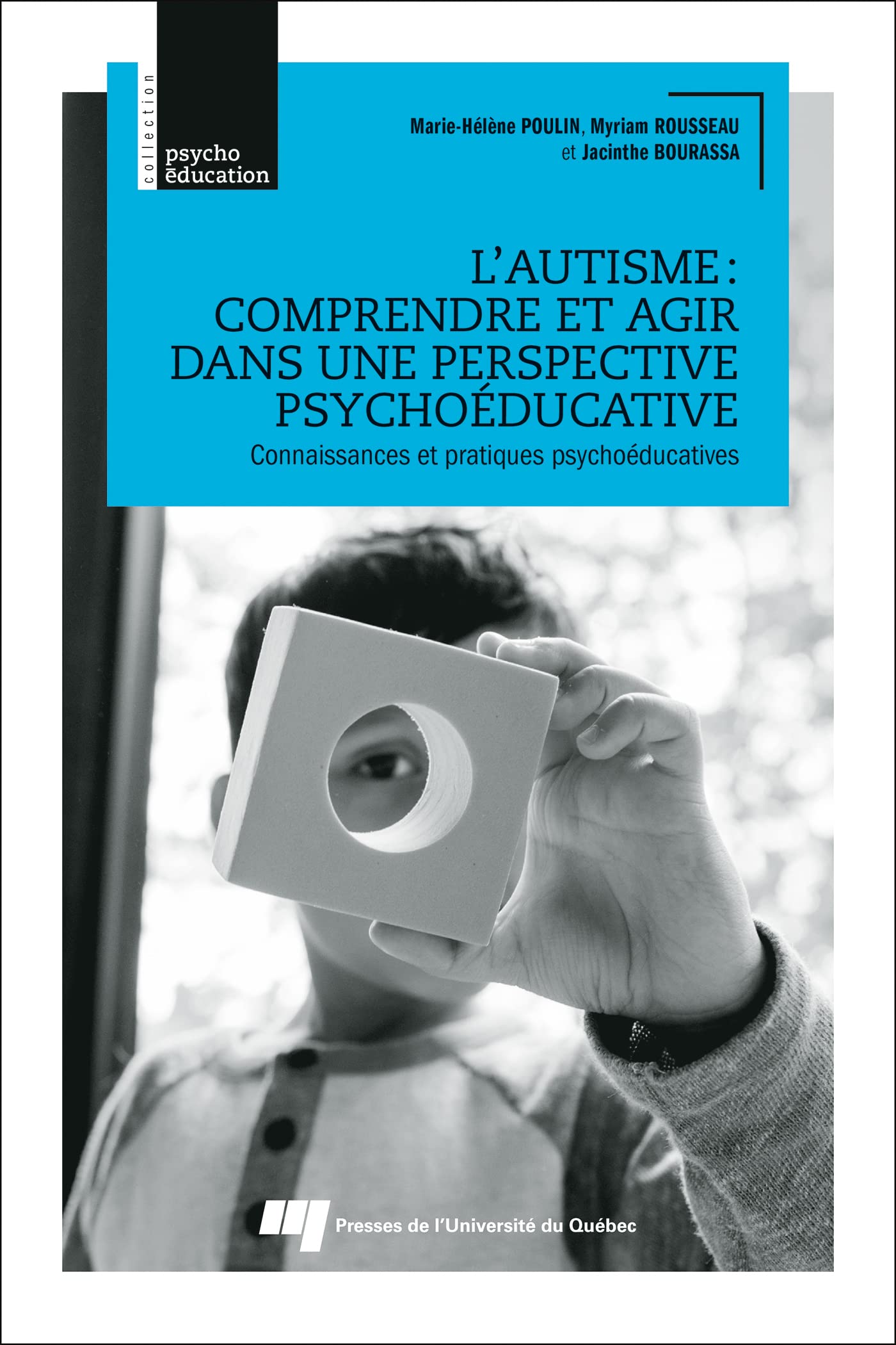 L'autisme : comprendre et agir dans une perspective psychoéducative: Connaissances et pratiques psychoéducatives Books