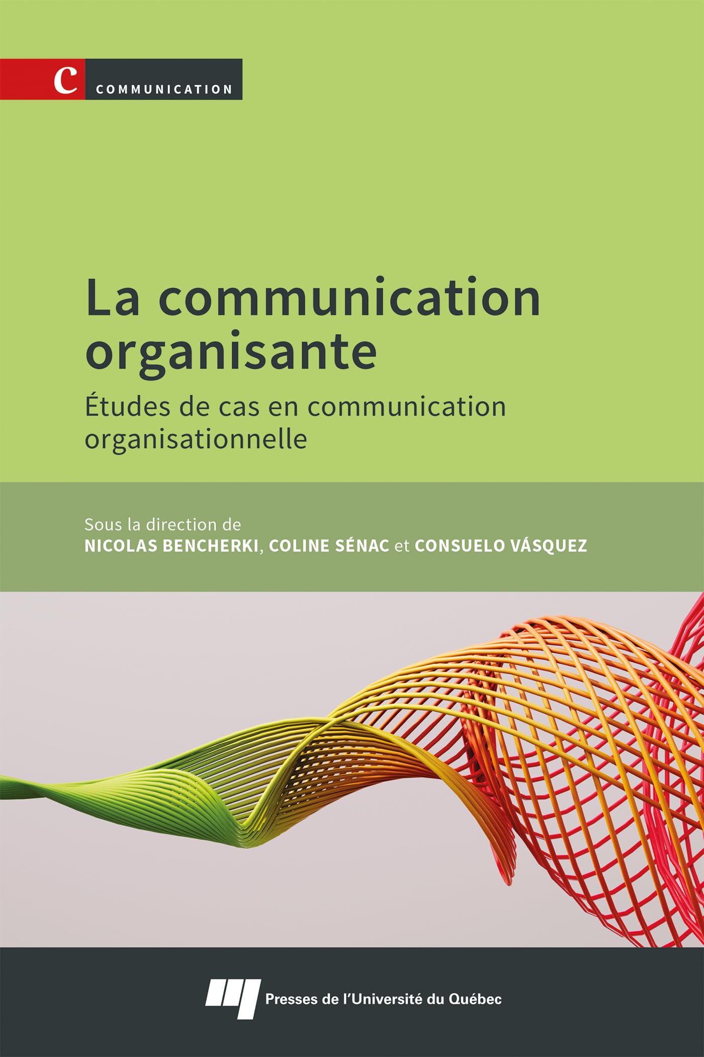 La communication organisante: Études de cas en communication organisationnelle book