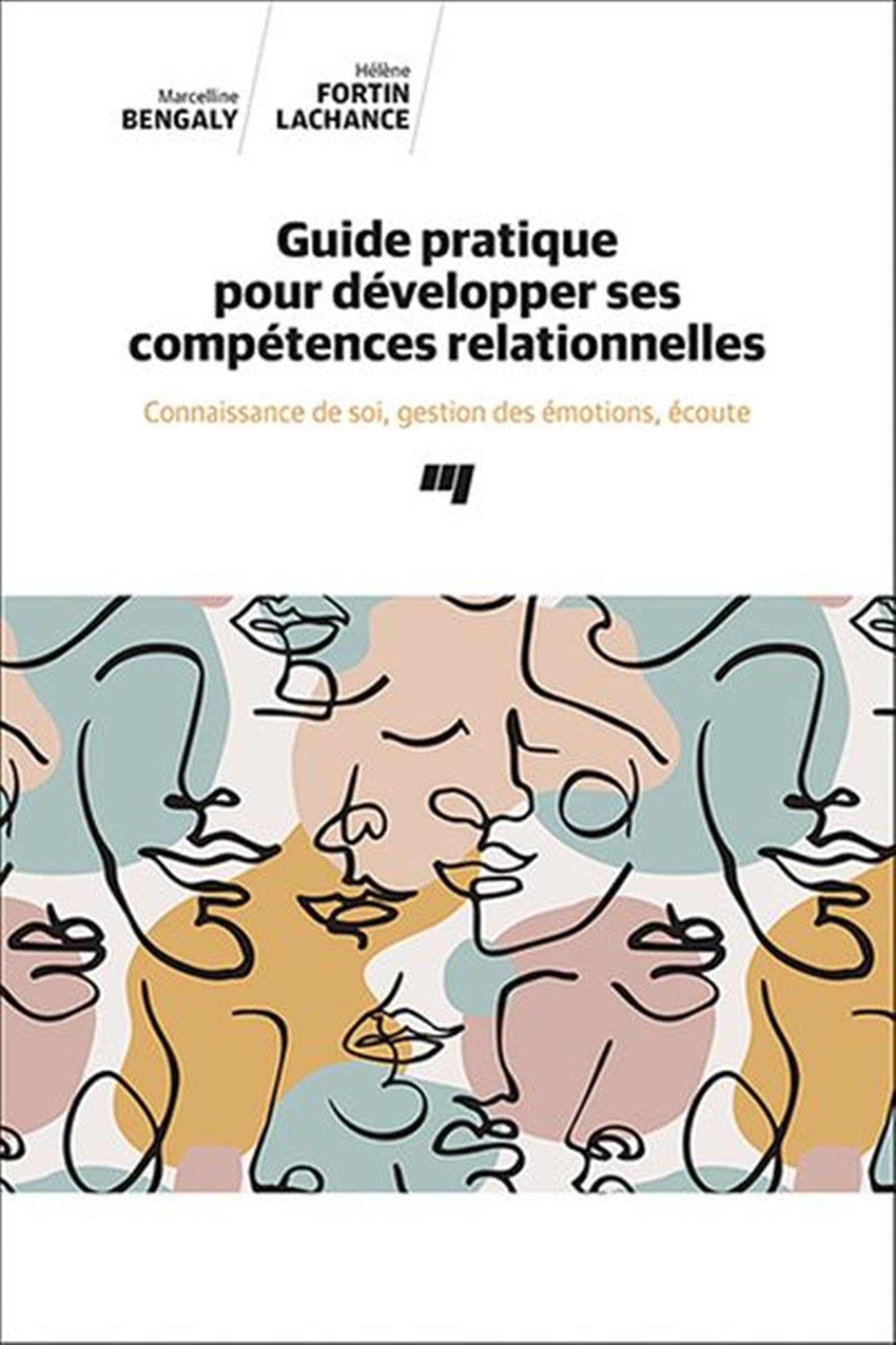 Guide pratique pour développer ses compétences relationnelles: Connaissance de soi, gestion des émotions, écoute book