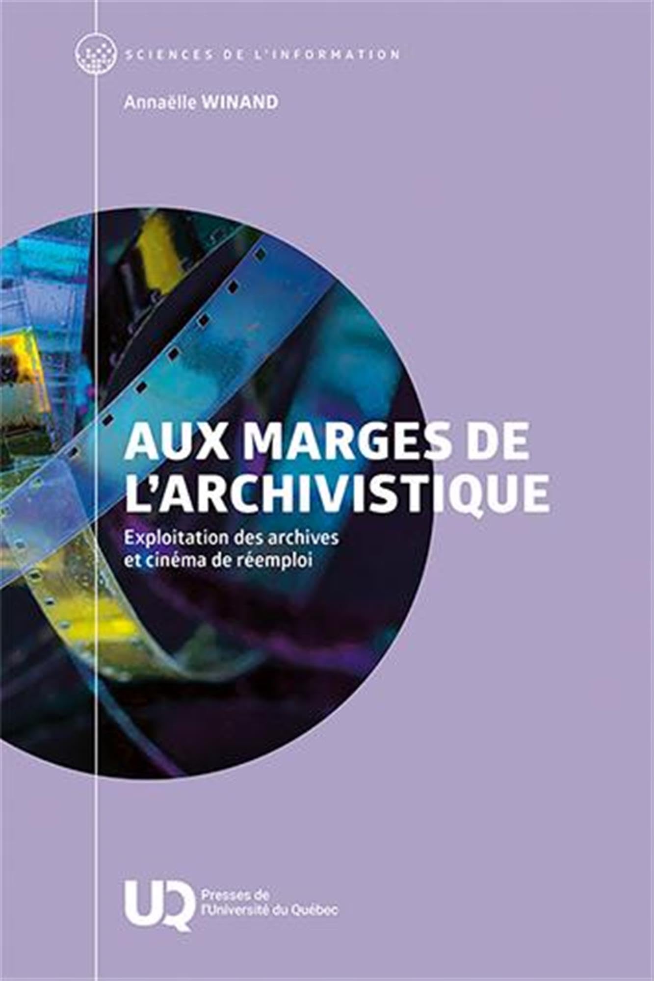 Aux marges de l'archivistique: Exploitation des archives et cinéma de réemploi book