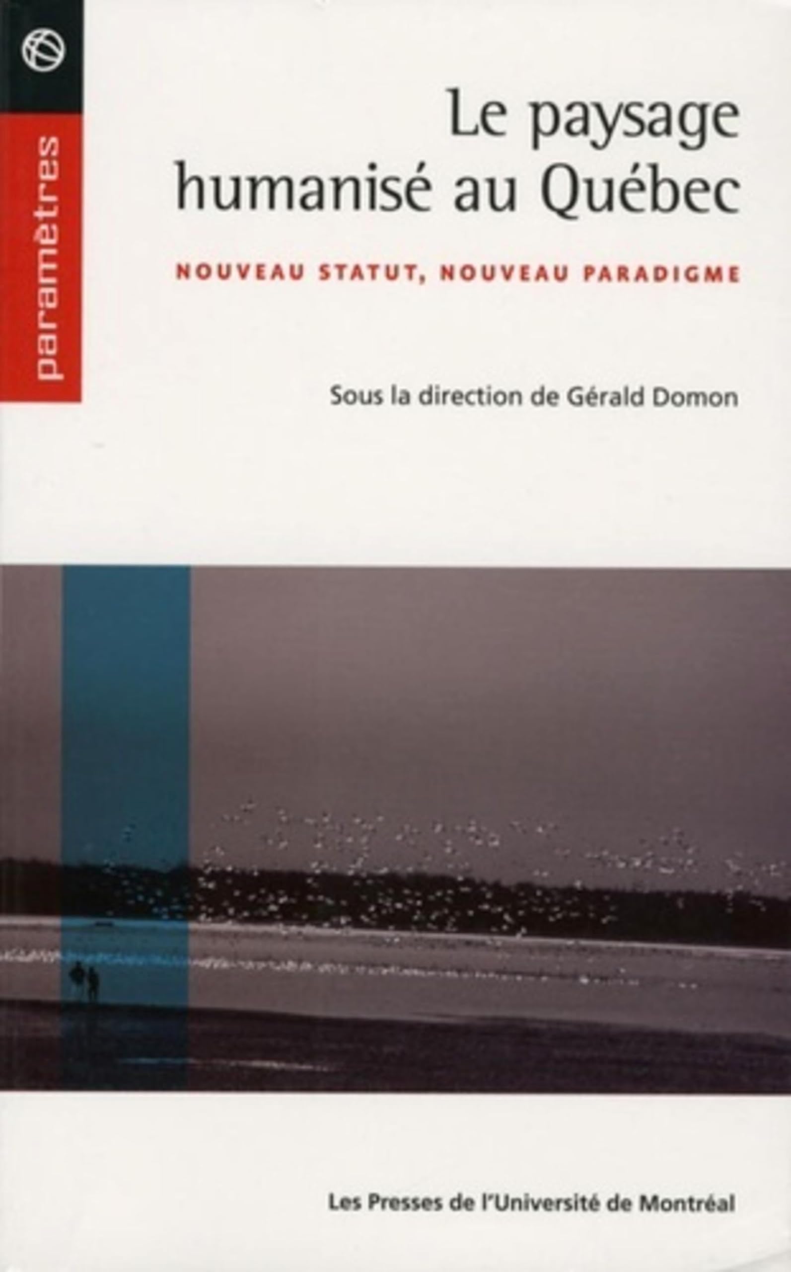 Le paysage humanisé au Québec: Nouveau statut, nouveau paradigme book