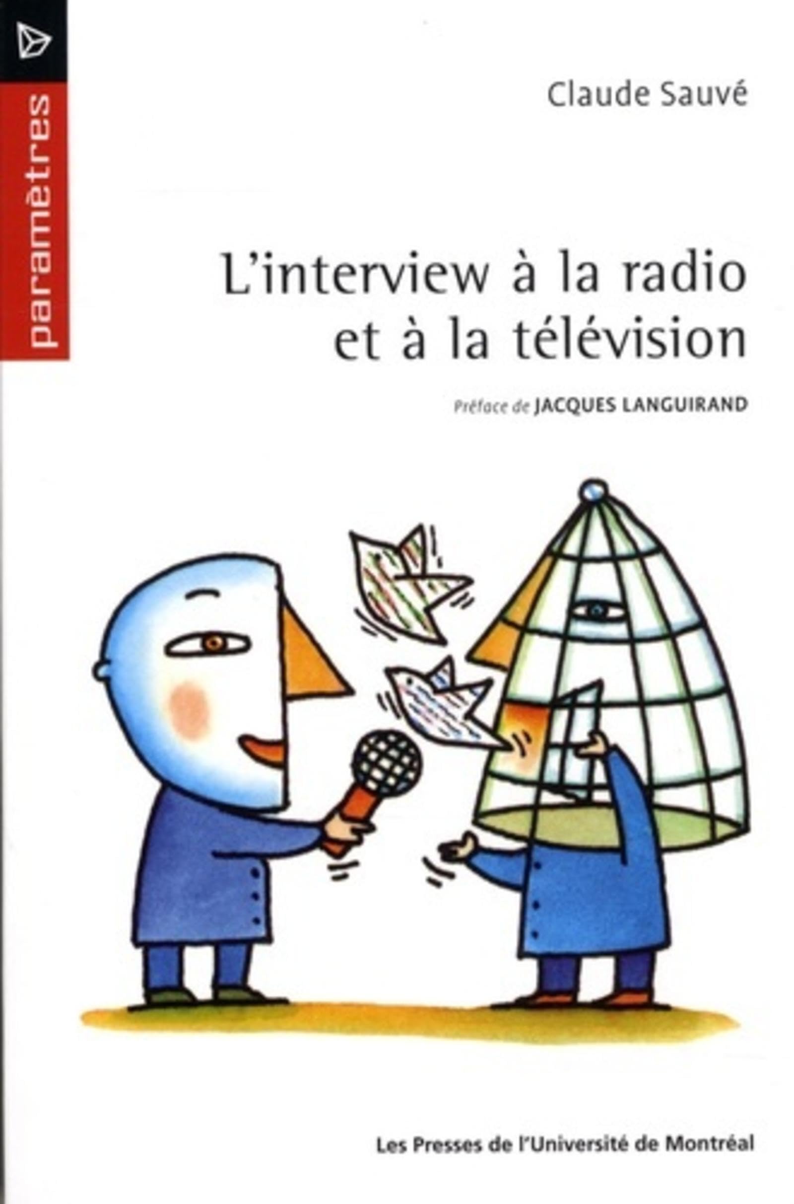 L'interview à la radio et à la télévision: Préface de Jacques Languirand Books