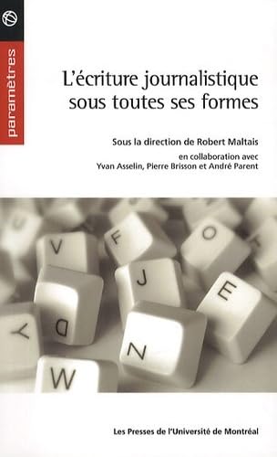 L'ECRITURE JOURNALISTIQUE SOUS TOUTES SES FORMES book