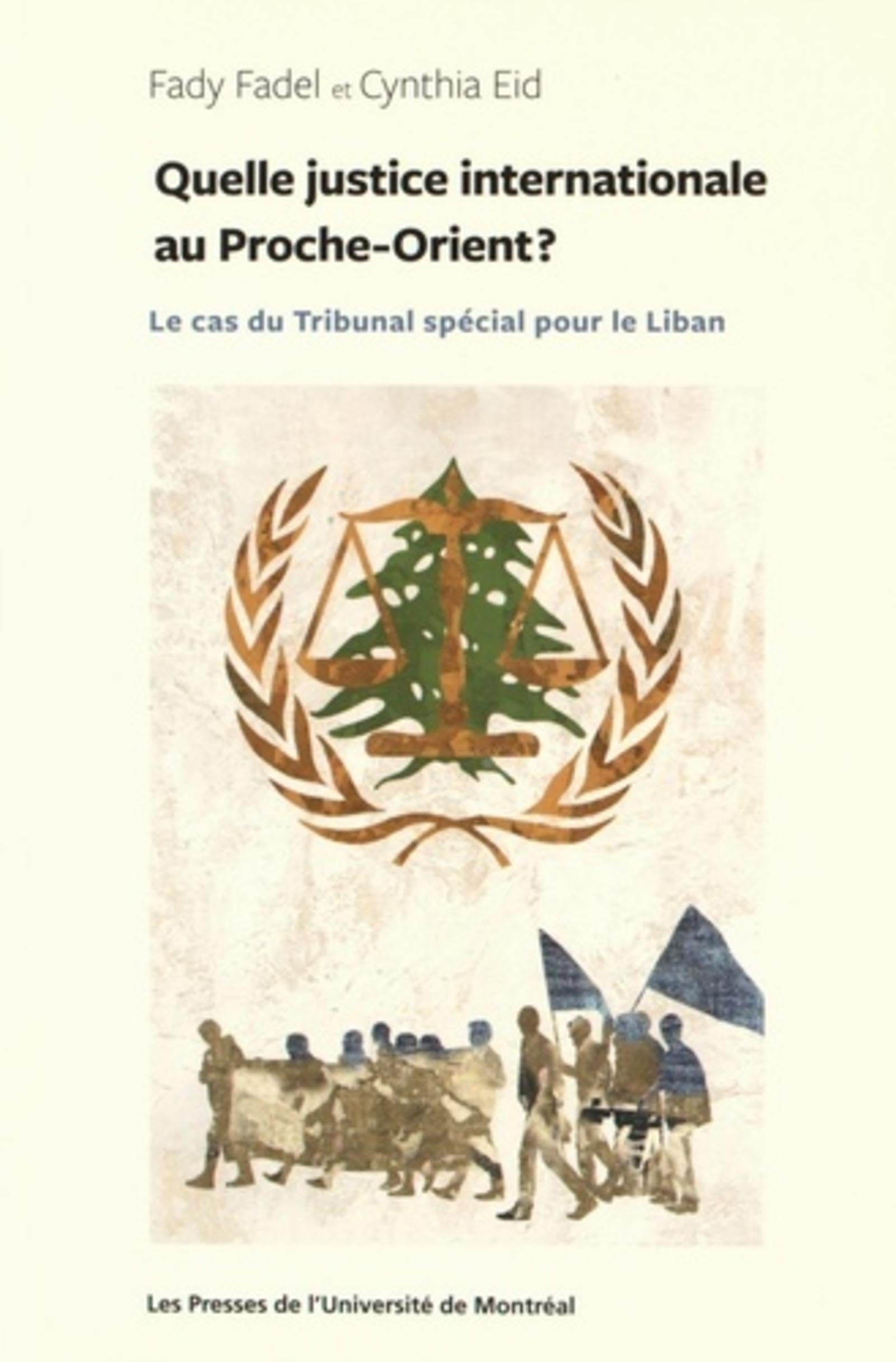 Quelle justice internationale au Proche-Orient?: Le cas du Tribunal spécial pour le Liban book