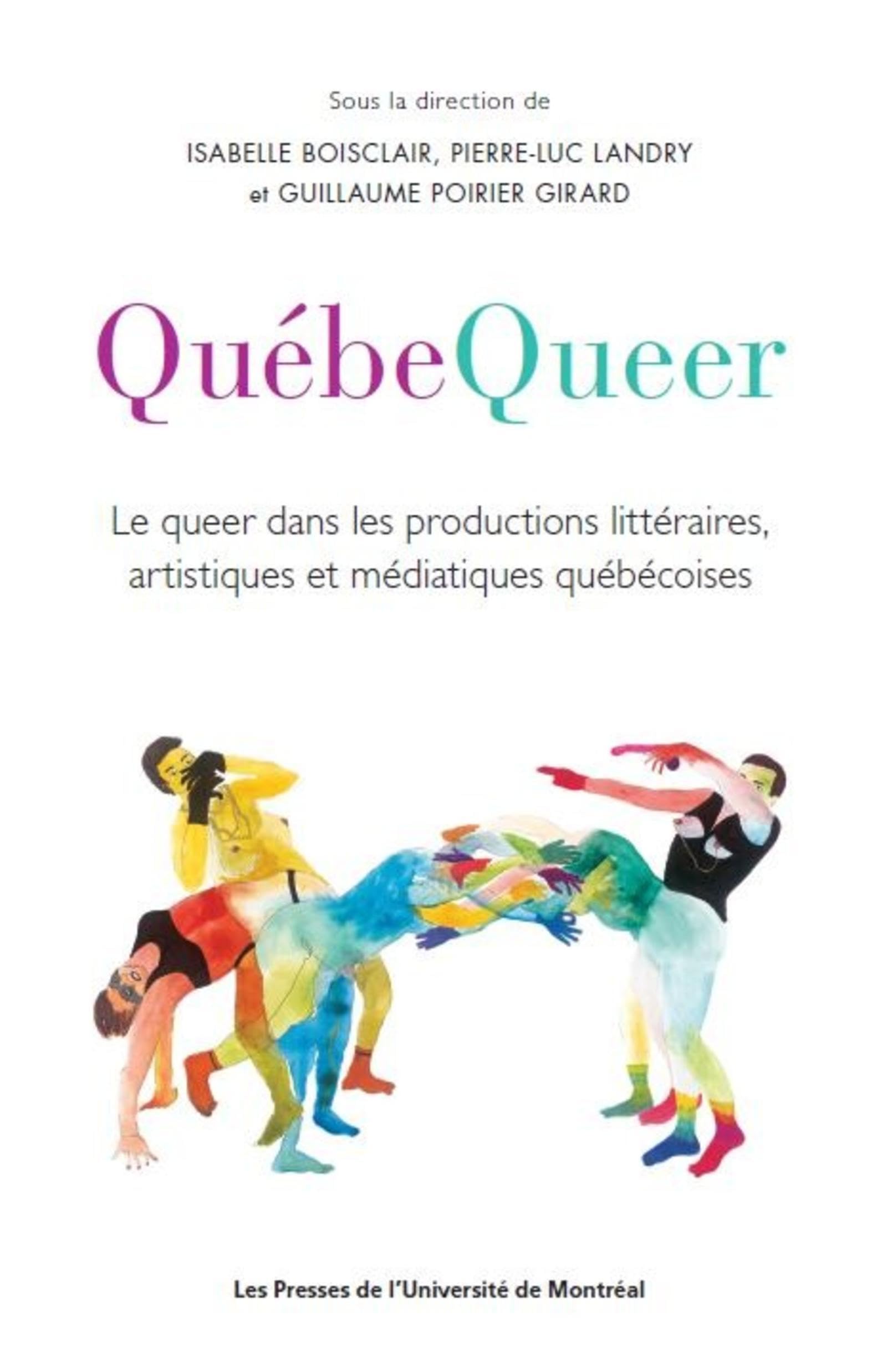 QuébeQueer: Le queer dans les productions littéraires, artistiques et médiatiques québécoises book