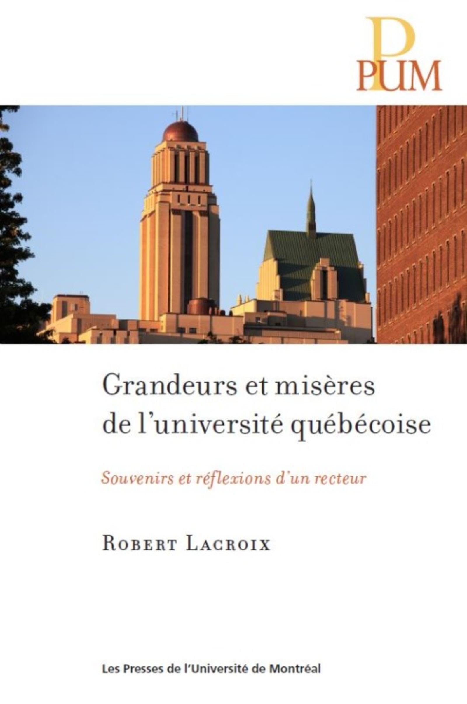 Grandeurs et misères de l'université québécoise: Souvenirs et réflexions d'un recteur book