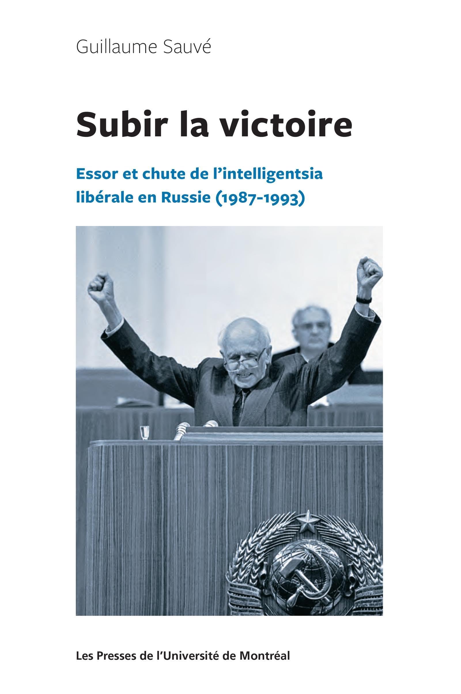 Subir la victoire: Essor et chute de l'intelligentsia libérale en Russie (1987-1993) book
