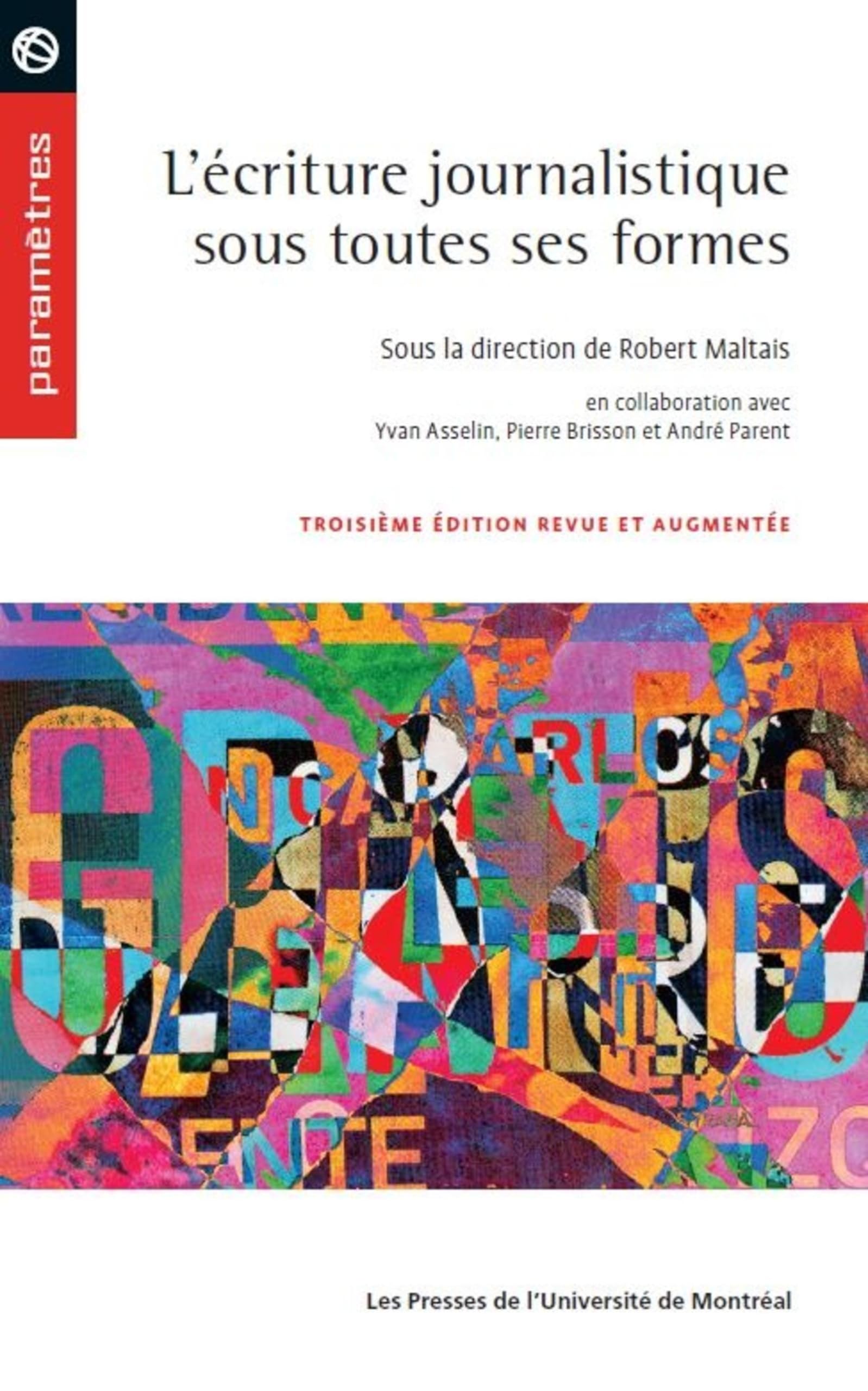 L'écriture journalistique sous toutes ses formes, 3e édition revue et augmentée book