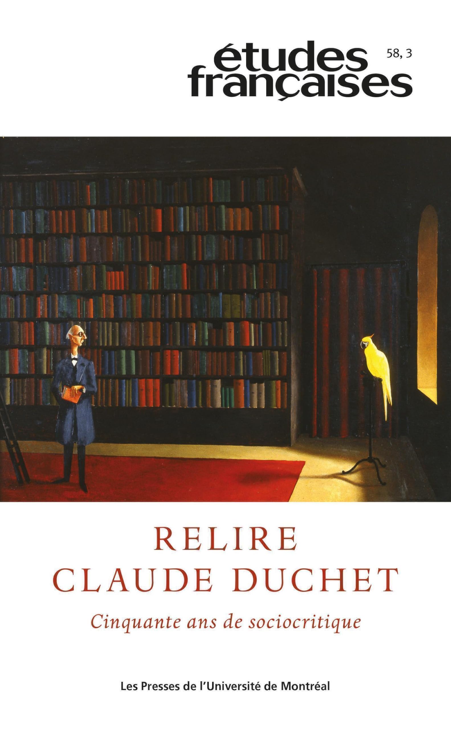 Études françaises, v. 58, no 3: Relire Claude Duchet : Cinquante ans de sociocritique Contemporary literature