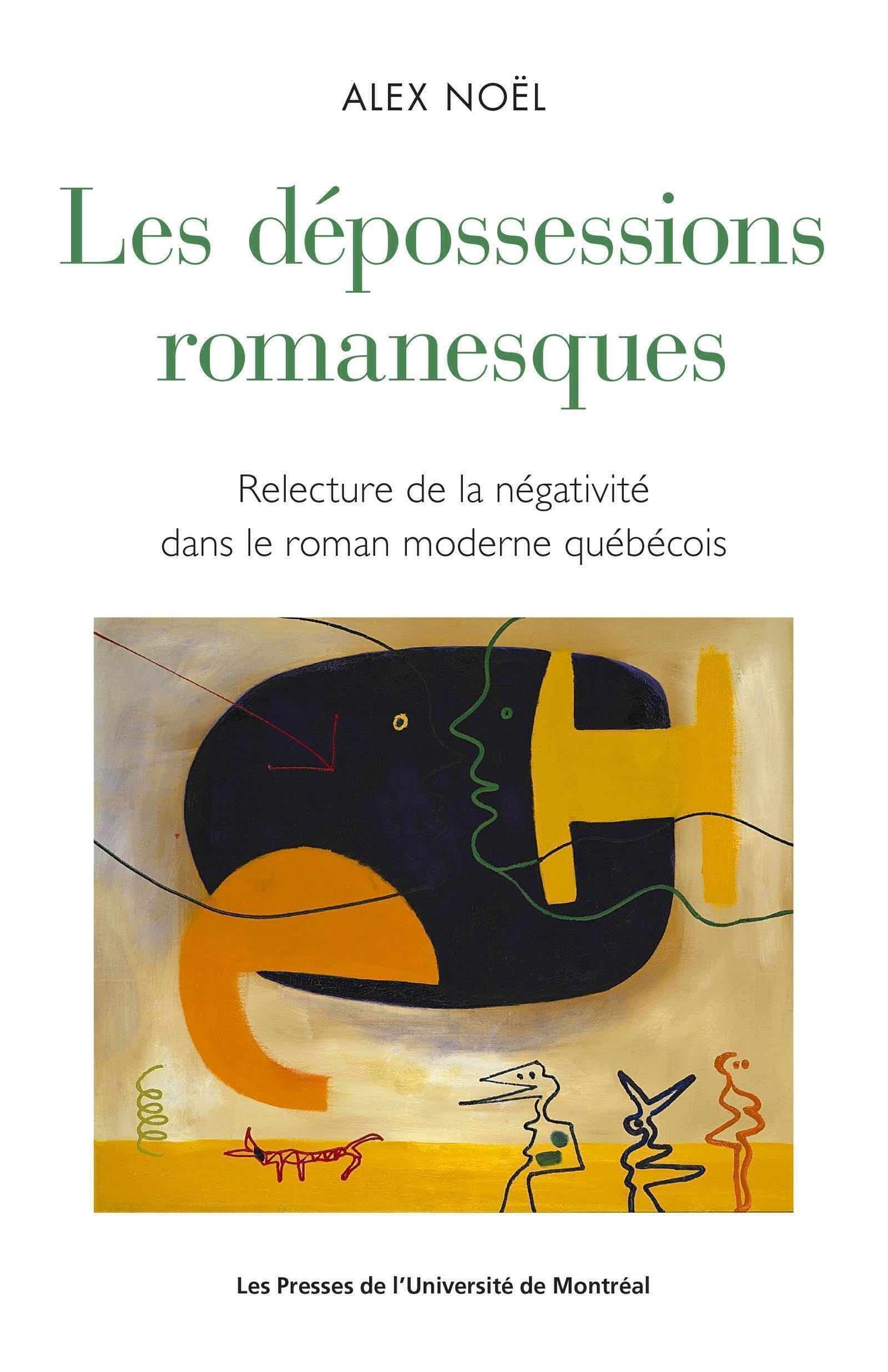 Les dépossessions romanesques: Relecture de la négativité dans le roman moderne québécois book