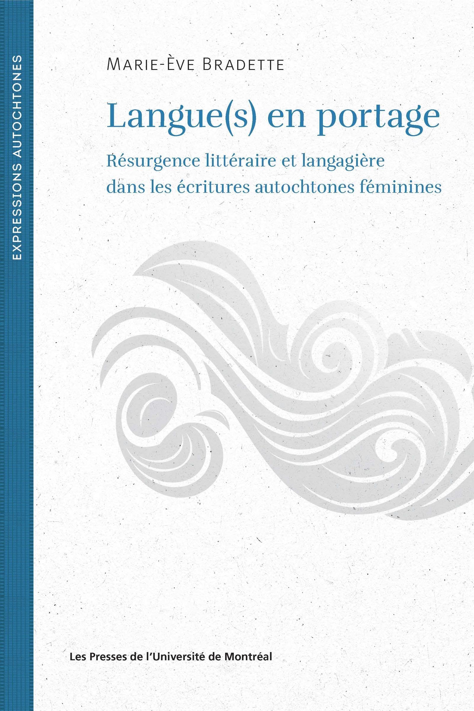 Langue(s) en portage: résurgence littéraire et langagière dans les écritures autochtones féminines book