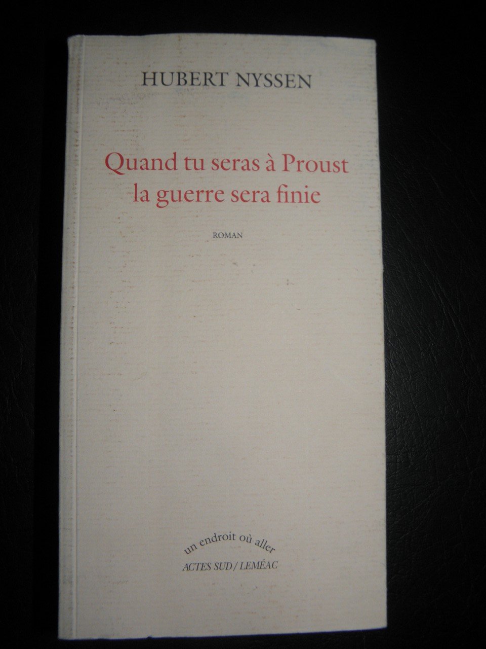 Quand tu seras à Proust, la guerre sera finie. Books