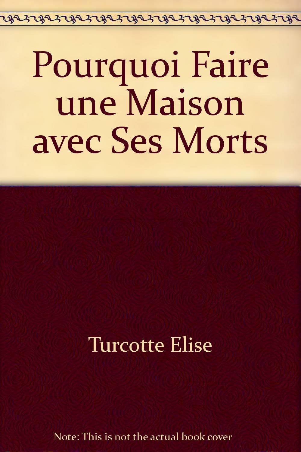 Pourquoi faire une maison avec ses morts book