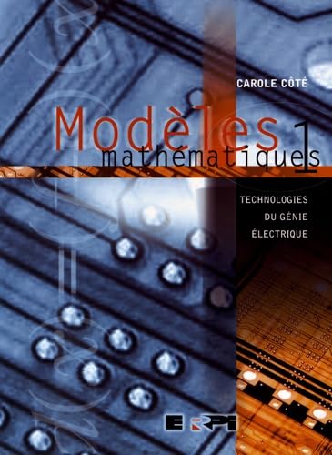 Modèles mathématiques, tome 1 : Technologies du génie électrique book