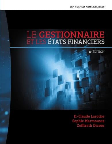 LE GESTIONNAIRE ET LES ETATS FINANCIERS 8E ED Business & Technology