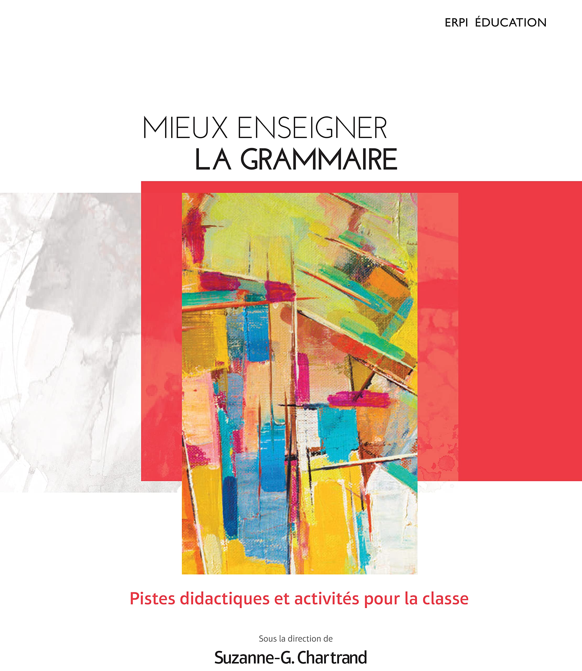 Mieux enseigner la grammaire: Pistes didactiques et activités pour la classe Books