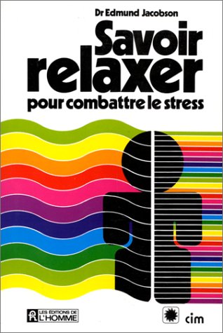 Savoir relaxer: Pour combattre le stress, Dr Edmund Jacobso Books