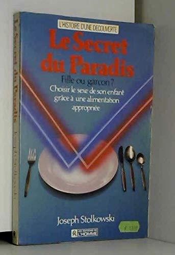 Le secret du paradis / fille ou garcon ? choisir le sexe de son enfant grace a une alimentation appr book