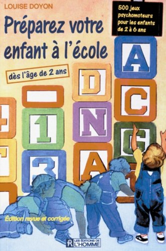 Préparez votre enfant à l'école - 500 jeux psychomoteurs pour les enfants de 2 à 6 ans Books