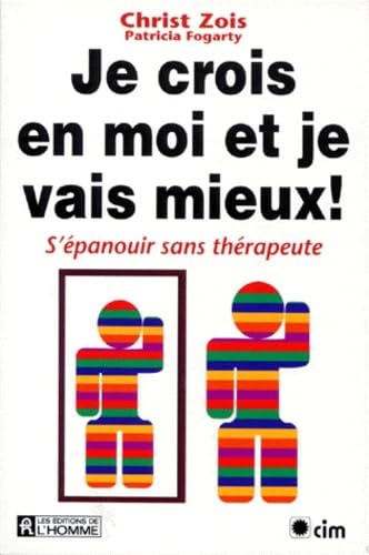 Je Crois En Moi Et Je Vais Mieux ! S'Epanouir Sans Therapeute Books