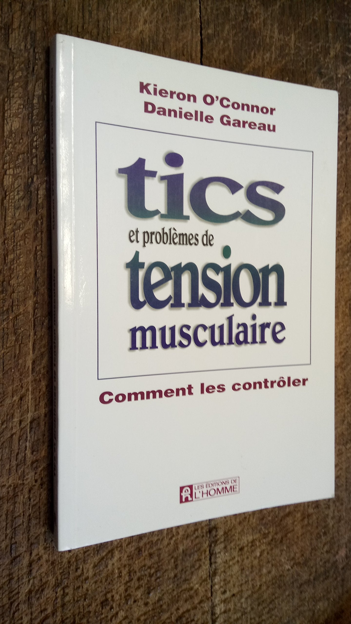 Tics Et Problemes De Tension Musculaire. Comment Les Controler book