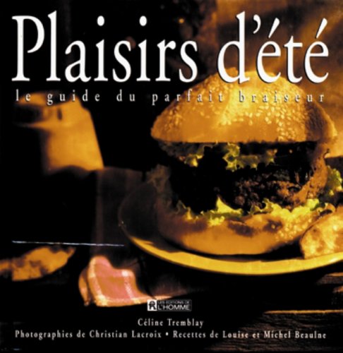 PLAISIRS D'ETE.: Le guide du parfait braiseur book
