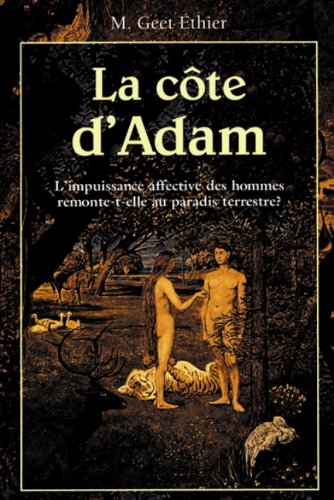 La côte d'Adam: L'impuissance affective des hommes remonte-t-elle au paradis terrestre ? book