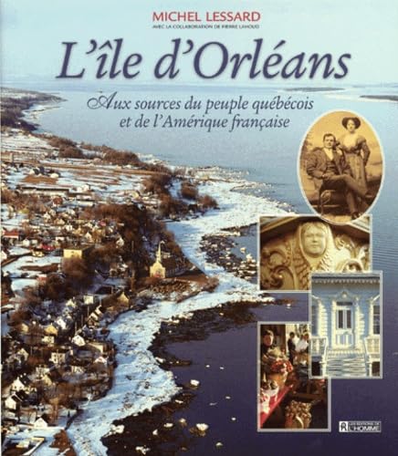 L'île d'Orléans. Aux sources du peuple québéquois et de l'Amérique française book
