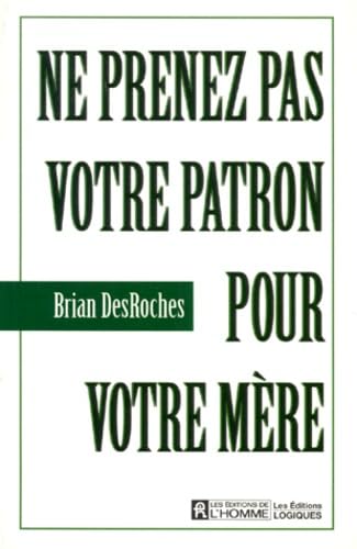 Ne prenez pas votre patron pour votre mère book