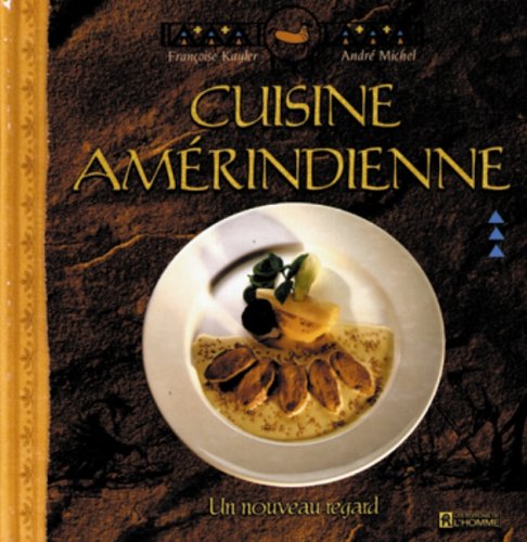 Cuisine amérindienne: Un nouveau regard book