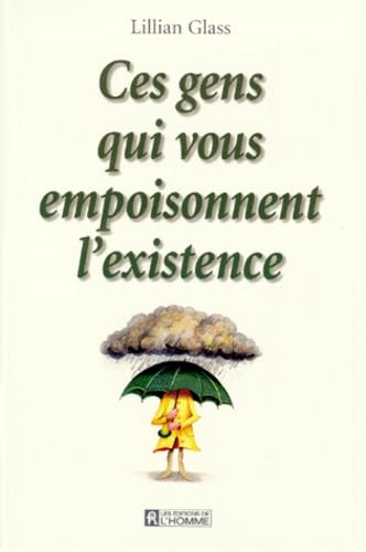 Ces gens qui vous empoisonnent l'existence book