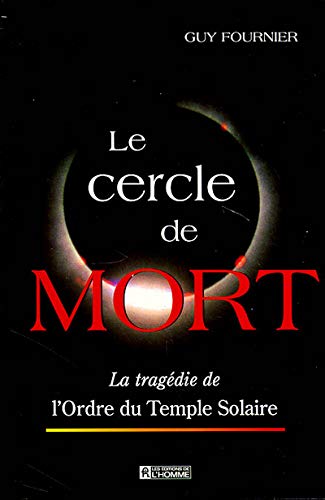 Le cercle de mort: La tragédie de l'Ordre du temple solaire Books