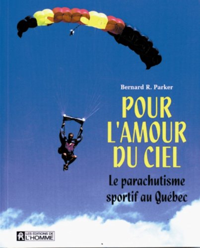 Pour l'amour du ciel: Le parachutisme sportif au Québec book
