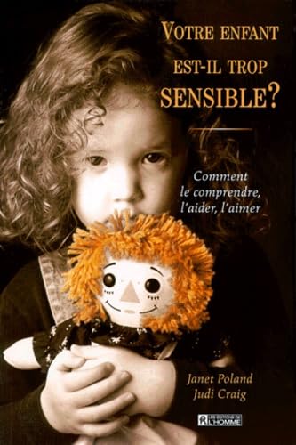 Votre enfant est-il trop sensible ? book