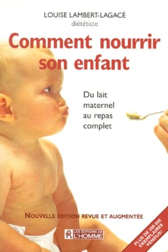 Comment Nourrir Son Enfant. Du Lait Maternel Au Repas Complet, Edition 1999 book