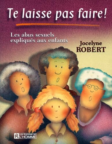 Te Laisse Pas Faire ! Les Abus Sexuels Expliques Aux Enfants Books