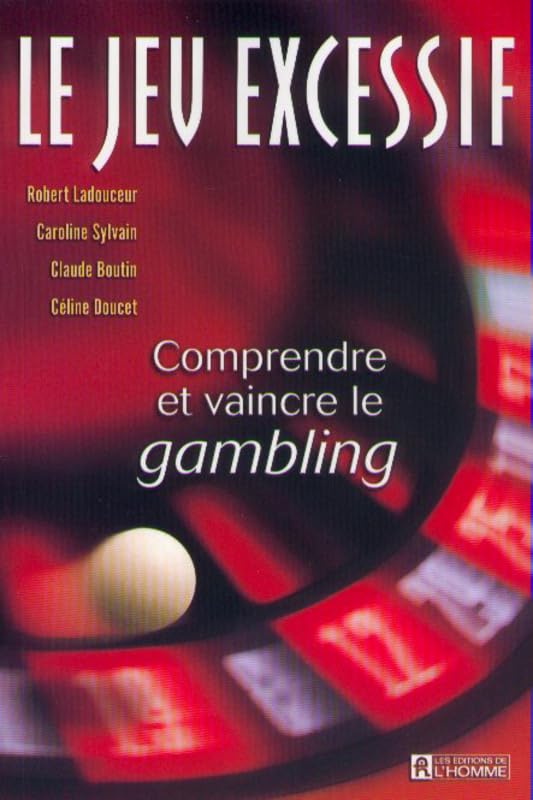 Le jeu excessif, comprendre et vaincre le gambling book