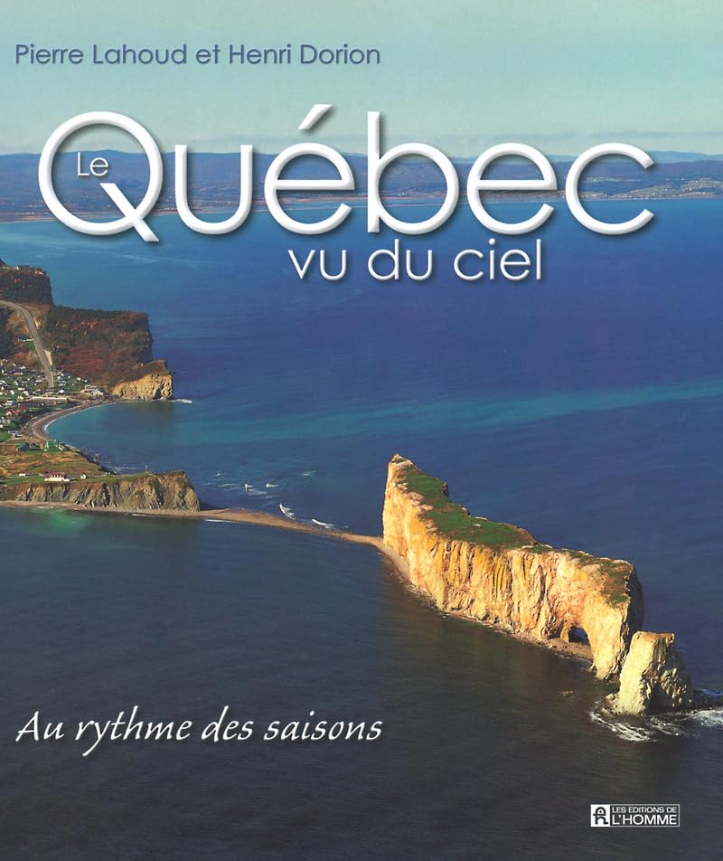 Le Quebec Vu Du Ciel. Au Rythme Des Saisons Books