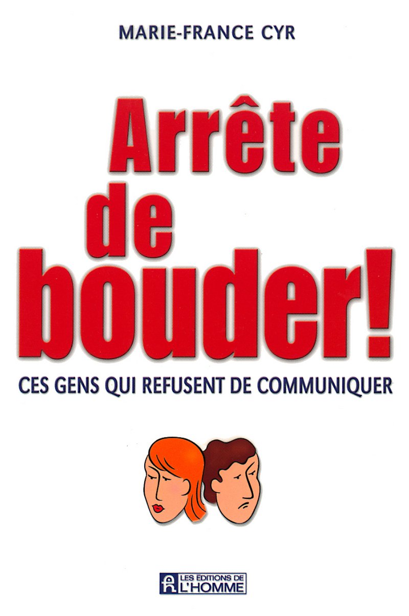 Arrete De Bouder ! Ces Gens Qui Refusent De Communiquer Books