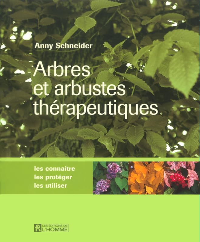 Arbres Et Arbustes Therapeutiques. Les Connaitre, Les Proteger, Les Utiliser Books