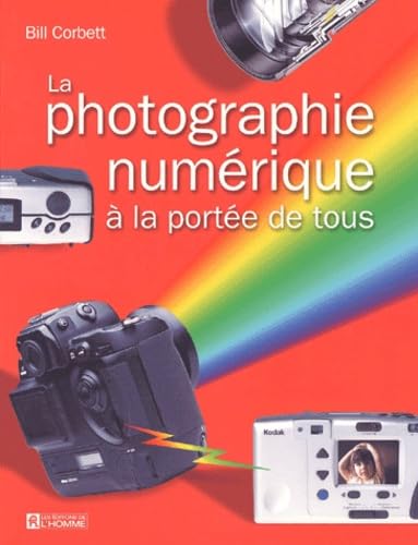 La Photographie Numerique A La Portee De Tous book