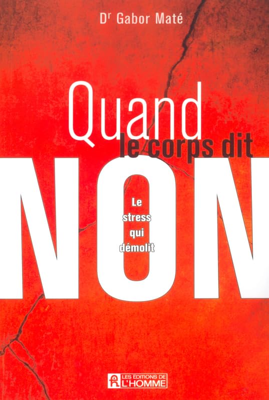QUAND LE CORPS DIT NON LE STRESS QUI DEMOLIT: Le stress qui démolit Partnership & Love
