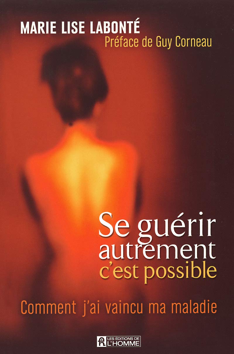 Se guérir autrement c'est possible - Comment j'ai vaincu ma maladie book