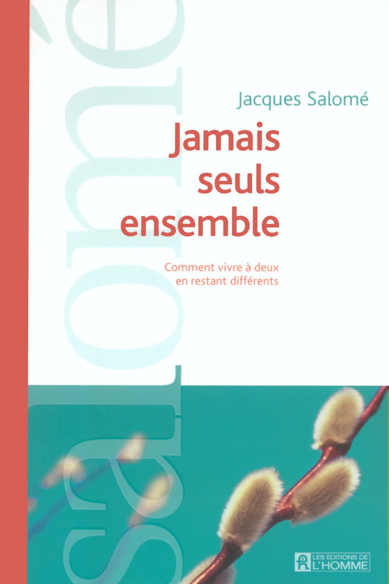 Jamais seuls ensemble: Comment vivre à deux en restant différents. Partnership & Love