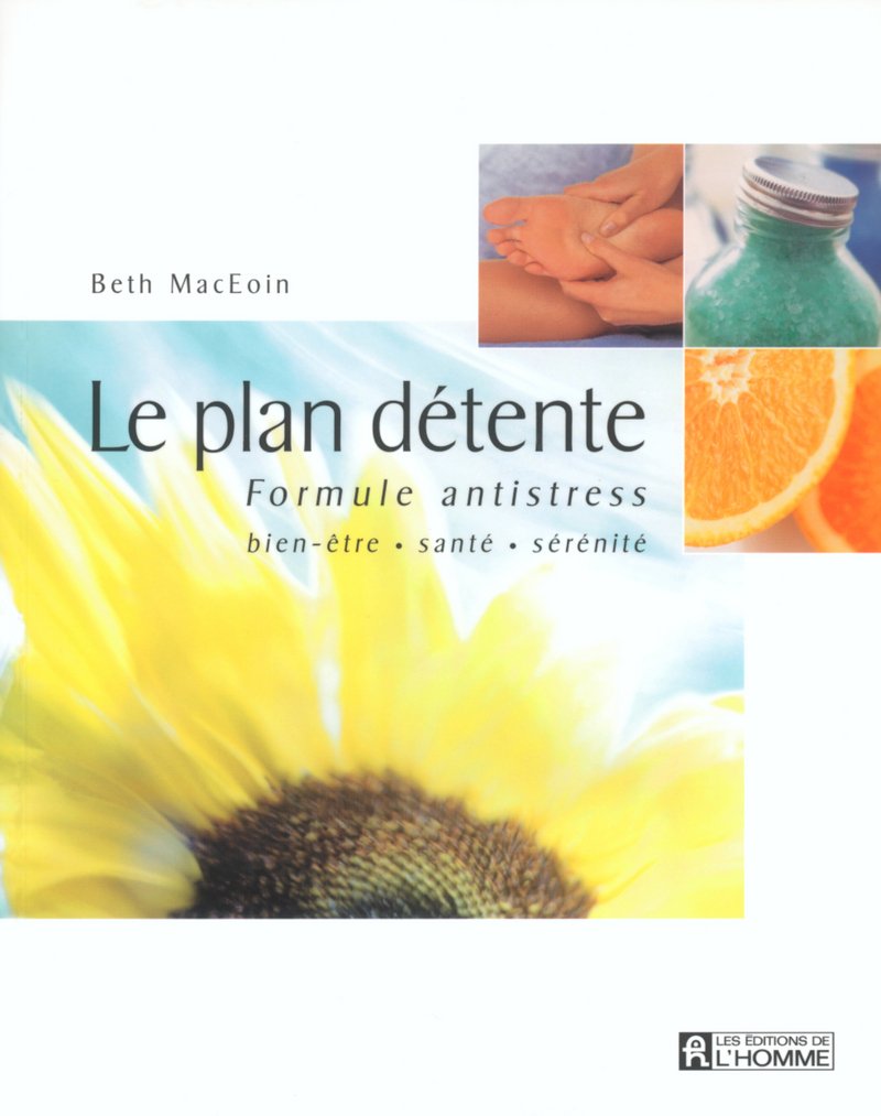 Le Plan détente : Formule antistress, bien-être, santé, sérénité book