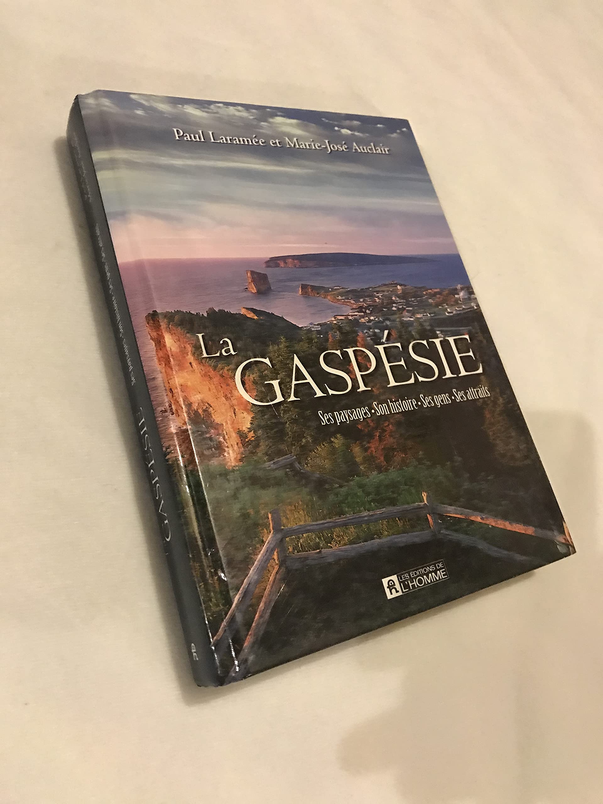 La Gaspésie: Ses paysages, son histoire, ses gens, ses attraits Books