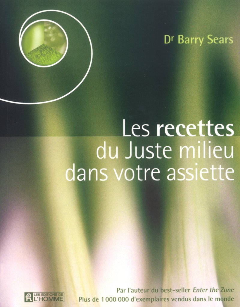 Les recettes du juste milieu dans votre assiette Books