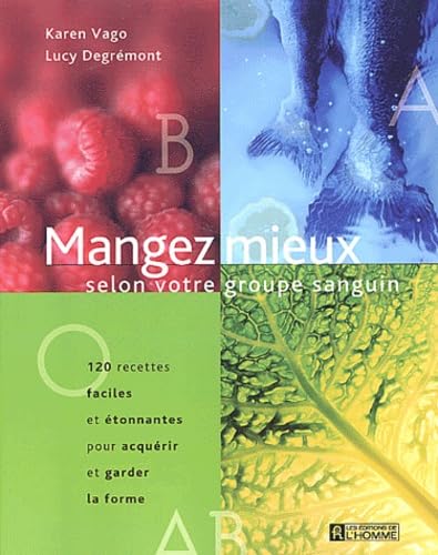Mangez mieux selon votre groupe sanguin book
