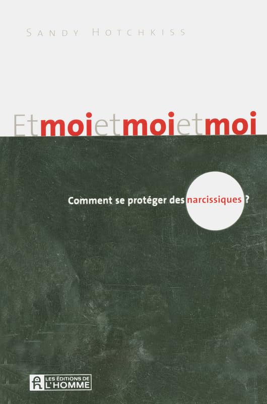 Et moi et moi et moi: Comment se protéger des narcissiques ? Partnership & Love