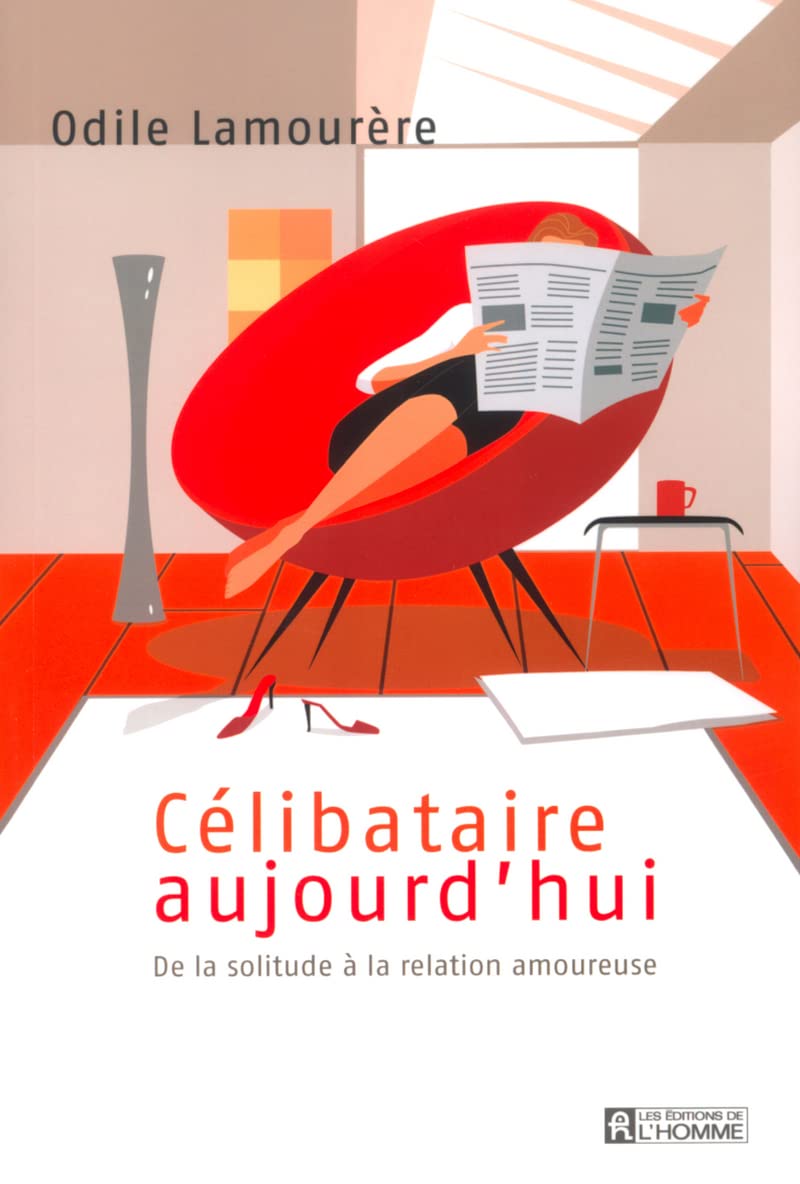 Célibataire aujourd'hui: De la solitude à la relation amoureuse Partnership & Love